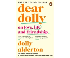 KNYGA Dolly Alderton Alderton Dolly Dear Dolly: On Love, Life and Friendship, the instant Sunday Times bestseller