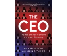 KNYGA Aldous Michael CEO, The Rise and Fall of Britain's Captains of Industry