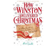 KNYGA Alex T Smith How Winston Delivered Christmas, A Festive Chapter Book with Juodas and Baltas Illustrations