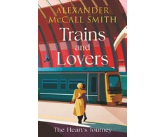 KNYGA Alexander Mccall Smith Trains and Lovers, 'writing as warm as cocoa - exceedingly good' - The Times