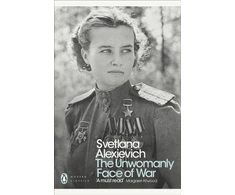 KNYGA Alexievich Svetlana Unwomanly Face of War