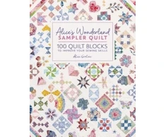 KNYGA Alice Caroline Alice'S Wonderland Sampler Quilt, 100 Quilt Blocks to Improve Your Sewing Skills