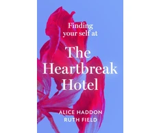 KNYGA Alice Haddon Finding Your Self at the Heartbreak Hotel