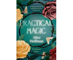 KNYGA Alice Hoffman Practical Magic, The Beloved Novel of Love, Friendship, Sisterhood and Magic