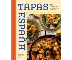 KNYGA Alioto, Catherine Cogliandro Tapas Espana: 70 Easy Recipes for Gathering and Sharing