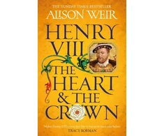 KNYGA Alison Weir Henry VIII: The Heart and the Crown