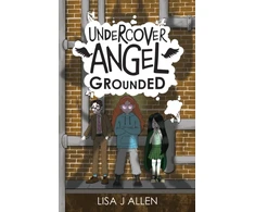 KNYGA Allen Lisa J Undercover Angel: Grounded: A Humorous Middle Grade Adventure with a Supernatural Twist