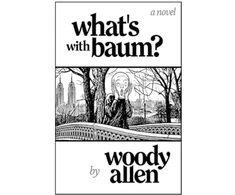 KNYGA Allen, Woody What's with Baum?: 'Woody Allen’s wonderful novel reads like one of his films' The Telegraph