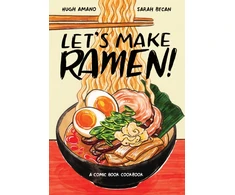 KNYGA Amano, Hugh; Becan, Sarah Let's Make Ramen!: A Comic Book Cookbook