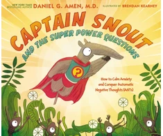 KNYGA Amen, Dr. Daniel Captain Snout and the Super Power Questions: How to Calm Anxiety and Conquer Automatic Negative Thoughts (ANTs)