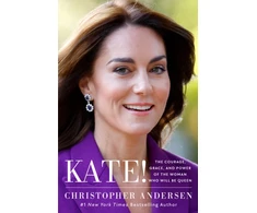 KNYGA Andersen, Christopher Kate!: The Courage, Grace, and Power of the Woman Who Will Be Queen