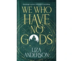KNYGA Anderson, Liza We Who Have No Gods