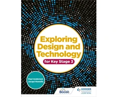 KNYGA Anderson, Paul; Howells, Jacqui Exploring Design and Technology for Key Stage 3