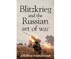 KNYGA Andrew Monaghan Blitzkrieg and the Russian Art of War