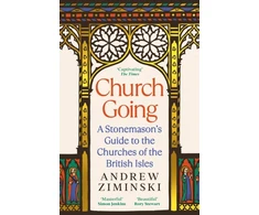 KNYGA Andrew Ziminski Church Going, A Stonemason's Guide to the Churches of the British Isles