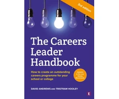 KNYGA Andrews, David; Hooley, Professor Tristram Careers Leader Handbook: How to Create an Outstanding Careers Programme for Your School or College