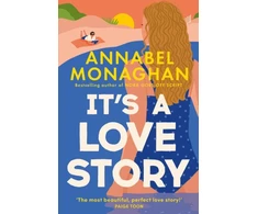 KNYGA Annabel Monaghan It's a Love Story, the heart-warming and joyful must-read summer romance for 2025
