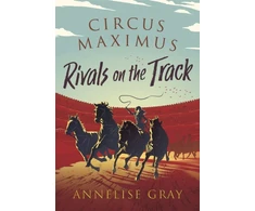 KNYGA Annelise Gray Circus Maximus: Rivals On the Track