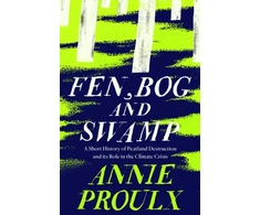 KNYGA Annie Proulx Fen, Bog and Swamp