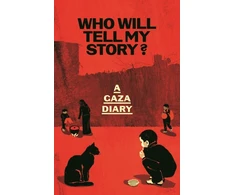 KNYGA Anonymous Who Will Tell My Story?: A Gaza Diary