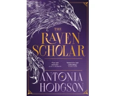 KNYGA Antonia Hodgson Raven Scholar, the masterfully woven and breathtaking epic adult fantasy of cutthroat competition and imperial deceit