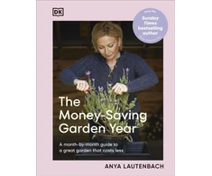 KNYGA Anya Lautenbach Money-Saving Garden Year, A Month-by-month Guide to a Great Garden that Costs Less