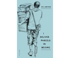 KNYGA Anyan, Hu I Deliver Parcels in Beijing: On Making a Living