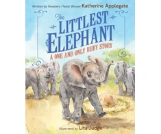 KNYGA Applegate, Katherine Littlest Elephant: A One and Only Ruby Story