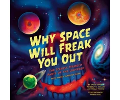 KNYGA Megan Why Space Will Freak You Out: The Scariest, Strangest Parts of the Universe