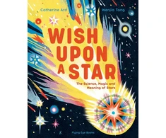 KNYGA Ard, Catherine Wish Upon a Star: The Science, Magic and Meaning of Stars