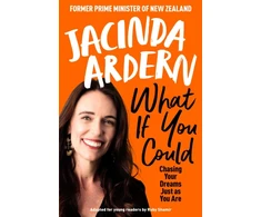 KNYGA Ardern Jacinda What If You Could: Chasing Your Dreams Just as You Are