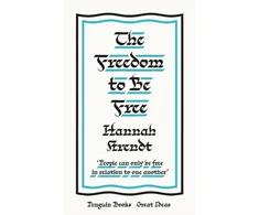 KNYGA Arendt Hannah Freedom to Be Free
