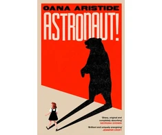 KNYGA Aristide, Oana Astronaut!: A darkly funny and deeply moving coming-of-age story set in Communist Romania