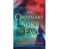 KNYGA Armstrong, Kelley Ordinary Sort of Evil: A Rip Through Time Novel