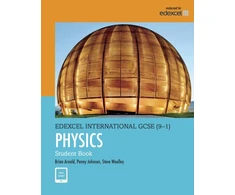 KNYGA Arnold, Brian; Woolley, Steve Pearson Edexcel International GCSE (9-1) Physics Student Book