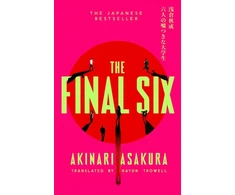 KNYGA Asakura, Akinari Final Six: The runaway Japanese bestseller