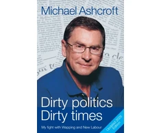 KNYGA Ashcroft, Michael Dirty Politics, Dirty Times