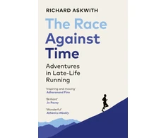 KNYGA Askwith, Richard Race Against Time: Adventures in Late-Life Running
