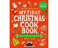 KNYGA Atherton David My First Christmas Cook Book: Classic, cosy and festive recipes for all the family - The perfect gift for budding bakers age 6+ - Learn to bake and make special Christmas memories together