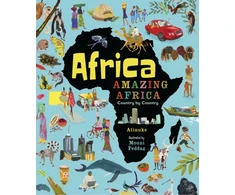 KNYGA Atinuke Africa, Amazing Africa: Country by Country: An illustrated journey around Africa, introducing young readers to the continent’s history, vibrant culture and natural wonders