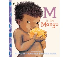 KNYGA Atinuke M Is for Mango: A first book of M words from the award-winning creators of Baby Goes to Market, ages 2+