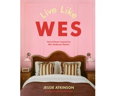 KNYGA Atkinson Jessie Live Like Wes: Home Decor Inspired by Wes Anderson Movies