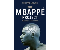 KNYGA Auclair, Philippe Mbappe Project: Making a Football Superstar