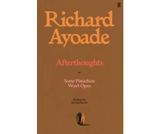 KNYGA Bookshop Ayoade Richard Afterthoughts: or Some Pistachios Won't Open – Wisdom for the Unreflective