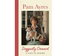 KNYGA Ayres, Pam Doggedly Onward: A Life in Poems