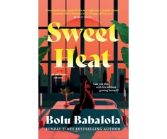 KNYGA Babalola Bolu Sweet Heat: The heart-melting new romcom from the bestselling author of Honey &amp; Spice