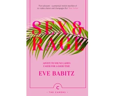 KNYGA Babitz Eve Sex &amp; Rage: Advice to Young Ladies Eager for a Good Time
