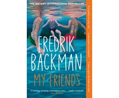 KNYGA Backman, Fredrik My Friends: The INSTANT Sunday Times Bestseller and Goodreads Choice Awards Fiction 2025 winner!