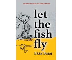 KNYGA Ekta Bajaj Bajaj Ekta Let The Fish Fly