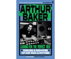 KNYGA Baker, Arthur Looking for the Perfect Beat: Remixing and Reshaping Hip-Hop, Rock and Rhythms